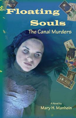 Floating Souls: The Canal Murders - Manhein, Mary H