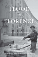 Flood in Florence, 1966: A Fifty-Year Retrospective