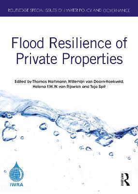 Flood Resilience of Private Properties - Hartmann, Thomas (Editor), and Van Doorn-Hoekveld, Willemijn (Editor), and F M W Van Rijswick, Helena (Editor)