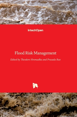 Flood Risk Management - Hromadka, Theodore V, II (Editor), and Rao, Prasada (Editor)