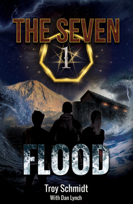 Flood: The Seven (Book 1 in the Series) - Schmidt, Troy, and Lynch, Dan