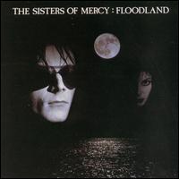 Floodland - The Sisters of Mercy