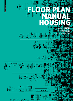 Floor Plan Manual Housing - Heckmann, Oliver (Editor), and Schneider, Friederike (Editor), and Zapel, Eric (Contributions by)