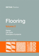 Flooring Volume 2: Design, Life Cycle, Case Studies