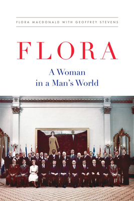 Flora!: A Woman in a Man's World - Stevens, Geoffrey, and MacDonald, Flora