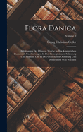 Flora Danica: Abbildungen Der Pflanzen, Welche In Den Knigreichen Dannemark Und Norwegen, In Den Herzogthmern Schlesswig Und Holstein, Und In Den Grafschaften Oldenburg Und Delmenhorst Wild Wachsen; Volume 9