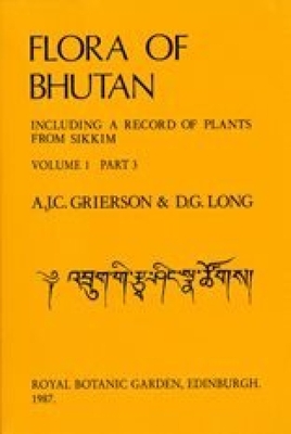 Flora of Bhutan: Volume 1, Part 3 - Grierson, A.J.C., and Long, D.G.