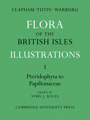 Flora of the British Isles: Illustrations - Clapham, A R, and Tutin, T G