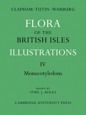 Flora of the British Isles: Illustrations - Tutin, T G, and Warburg, E F, and Clapham, A R