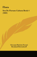 Flora: Seu de Florum Cultura Book 4 (1664)