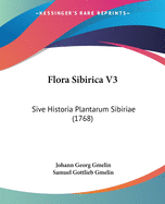 Flora Sibirica V3: Sive Historia Plantarum Sibiriae (1768)