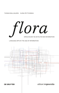 Flora: Sprachkunst Im Zeitalter Der Information / Language Arts in the Age of Information