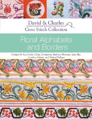 Floral Alphabets and Borders - Cook, Sue (Designer), and Crompton, Claire (Designer), and Hammet, Barbara (Designer)