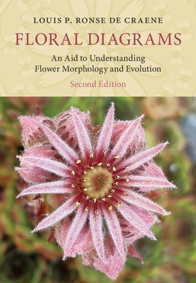 Floral Diagrams: An Aid to Understanding Flower Morphology and Evolution - Ronse De Craene, Louis P.