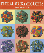 Floral Origami Globes - Fuse, Tomoko