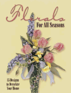 Florals for All Seasons - Krause Publications (Creator)
