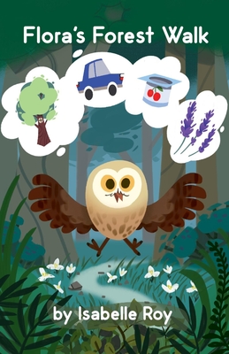 Flora's Forest Walk - Walker, Jonathon Oat (Contributions by), and Roy, Isabelle