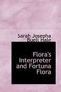 Flora's Interpreter and Fortuna Flora