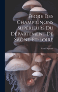 Flore Des Champignons Suprieurs Du Dpartement De Sane-Et-Loire