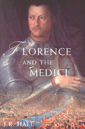 Florence and the Medici - Hale, John, Rev.