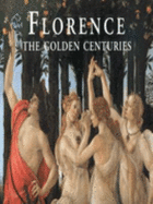 Florence: Golden Centuries - Marton, Paolo, and Scalini, Mario