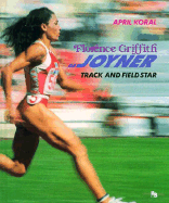 Florence Griffith Joyner: Track and Field Star - Koral, April