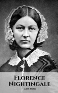 Florence Nightingale: A Florence Nightingale Biography