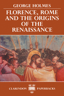 Florence, Rome, and the Origins of the Renaissance