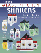 Florences' Glass Kitchen Shakers 1930-1950s: Identification & Value Guide