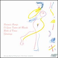 Florencio Asenjo: El Gran Teatro del Mundo; Birth of Venus; Gleanings - Bohuslav Martinu Philharmonic Orchestra; Kirk Trevor (conductor)