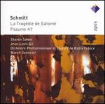 Florent Schmitt: La Tragdie de Salom; Psaume 47