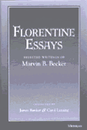 Florentine Essays: Selected Writings of Marvin B. Becker