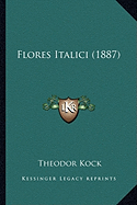 Flores Italici (1887) - Kock, Theodor