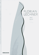 Florian Lechner: Glass, Light, Space, Sound
