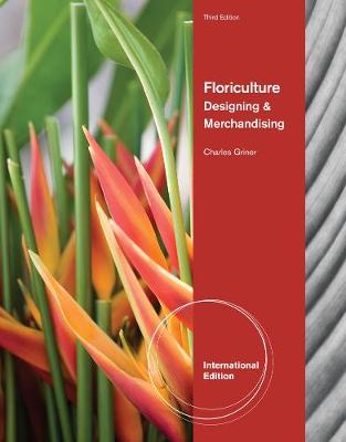 Floriculture: Designing & Merchandising - Griner, Charles P., Dr.