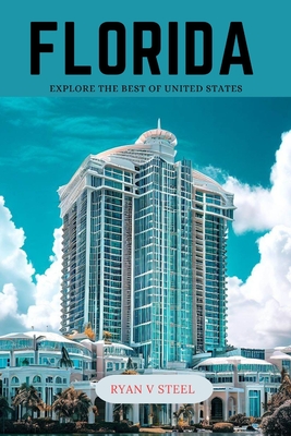 Florida: Explore the best of United States - V Steel, Ryan