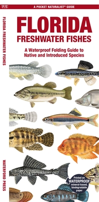 Florida Freshwater Fishes: A Waterproof Folding Guide to Native and Introduced Species - Morris, Matthew, and Kavanagh, Jill (Creator)