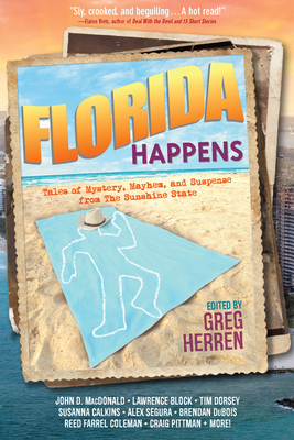 Florida Happens: Tales of Mystery, Mayhem, and Suspense from the Sunshine State - Herren, Greg (Editor), and Block, Lawrence (Contributions by), and Coleman, Reed Farrel (Contributions by)