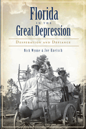 Florida in the Great Depression: Desperation and Defiance