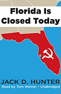 Florida is Closed Today - Hunter, Jack D