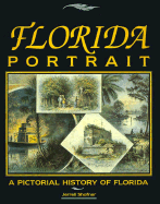 Florida Portrait: A Pictorial History of Florida
