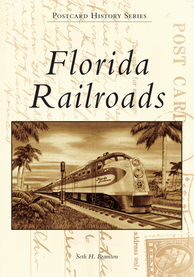 Florida Railroads - Bramson, Seth H