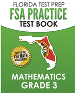 Florida Test Prep FSA Practice Test Book Mathematics Grade 3: Preparation for the FSA Mathematics Tests