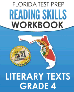 FLORIDA TEST PREP Reading Skills Workbook Literary Texts Grade 4: Preparation for the Florida Standards Assessment (FSA)