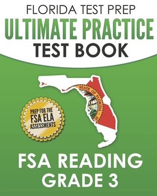 FLORIDA TEST PREP Ultimate Practice Test Book FSA Reading Grade 3: Includes 4 Complete FSA Reading Practice Tests - Hawas, F