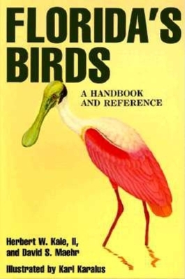 Florida's Birds: A Handbook and Reference - Kale, H W, and Maehr, David S