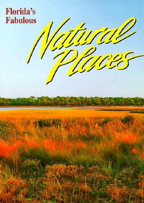 Florida's Fabulous Natural Places - Ohr, Tim, and Ohr T, and Williams, Winston (Editor)