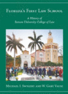 Florida's First Law School: History of Stetson University College of Law - Swygert, Michael I