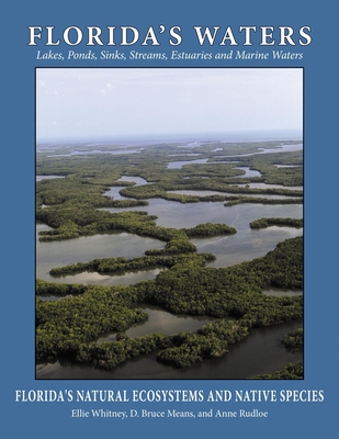 Florida's Waters - Whitney, Ellie, and Means, D Bruce, and Rudloe, Anne