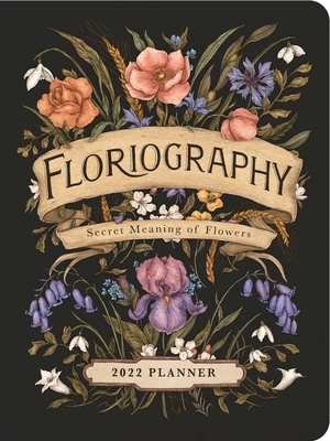Floriography 2022 Monthly/Weekly Planner Calendar: Secret Language of Flowers - Roux, Jessica